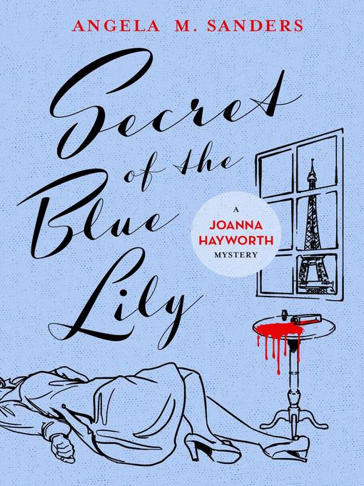 Title details for Secret of the Blue Lily by Angela M. Sanders - Available